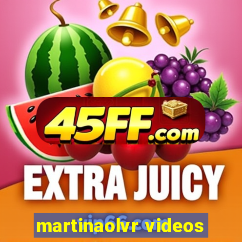 martinaolvr videos